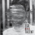 Ego Kill Talent – Ego Kill Talent